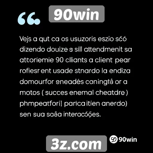 Feedback dos usuários sobre o atendimento ao cliente do 90win
